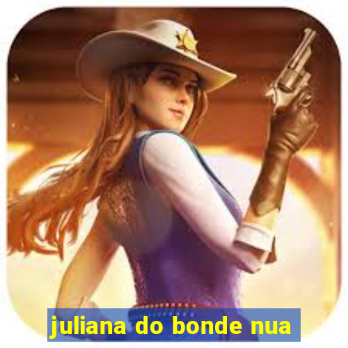 juliana do bonde nua